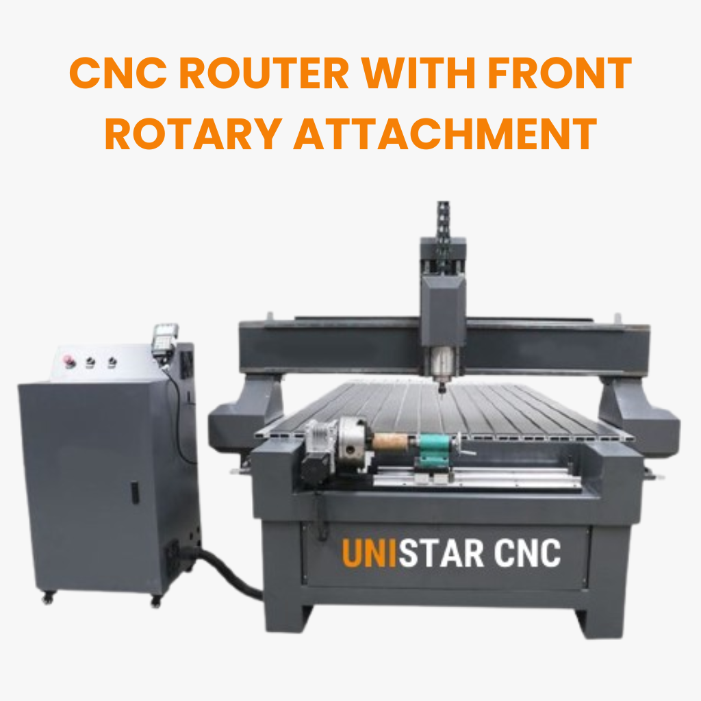 CNC ROUTER WITH FRONT ROTARY ATTACHMENT